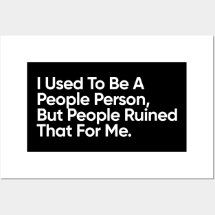 I Used To Be A People Person. But People Ruined That For Me - Introvert Posters and Art